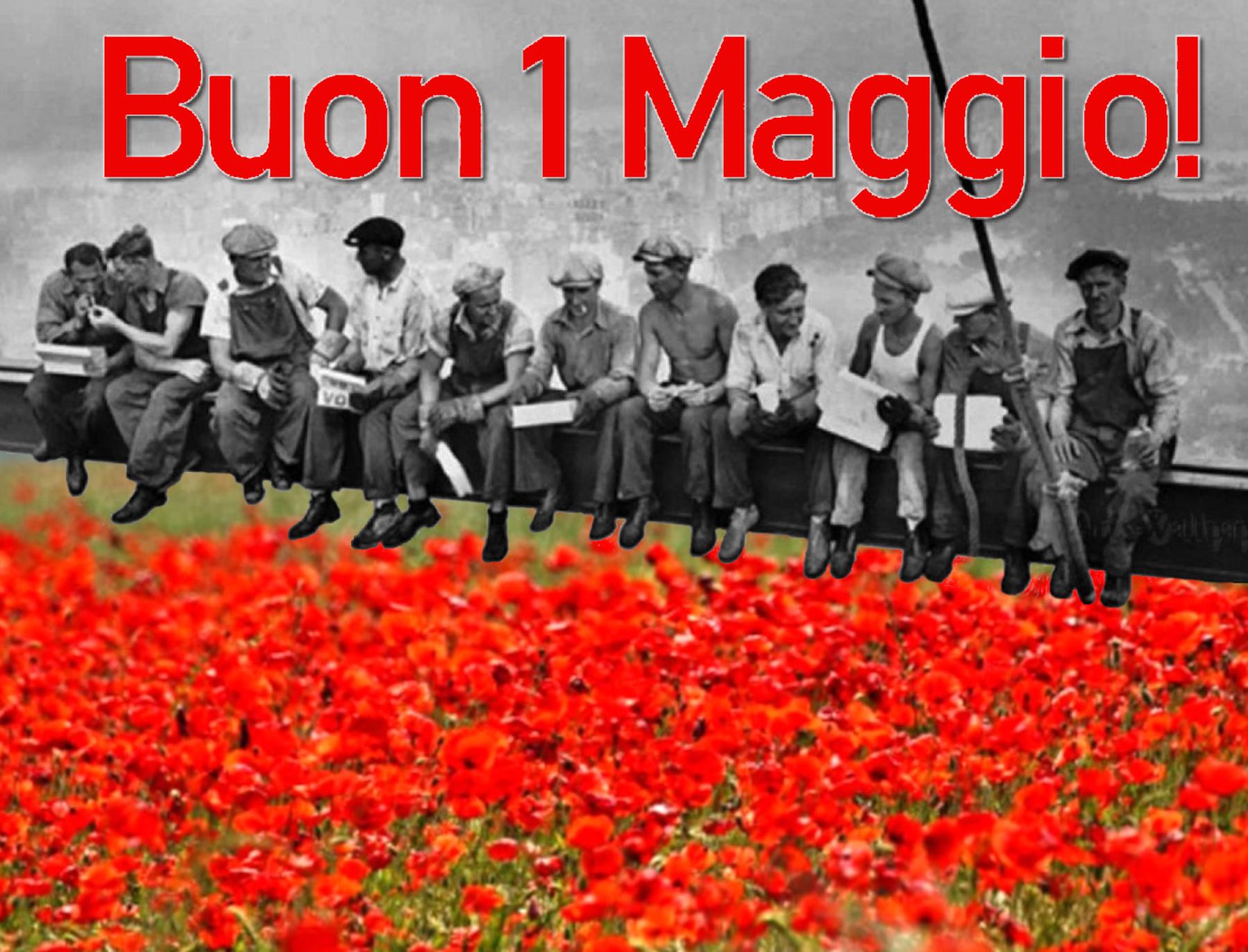 Buon 1° Maggio a tutti, in particolare a chi non ha un lavoro